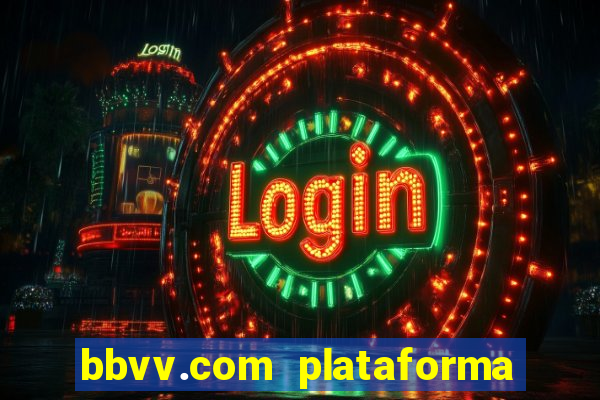 bbvv.com plataforma de jogos